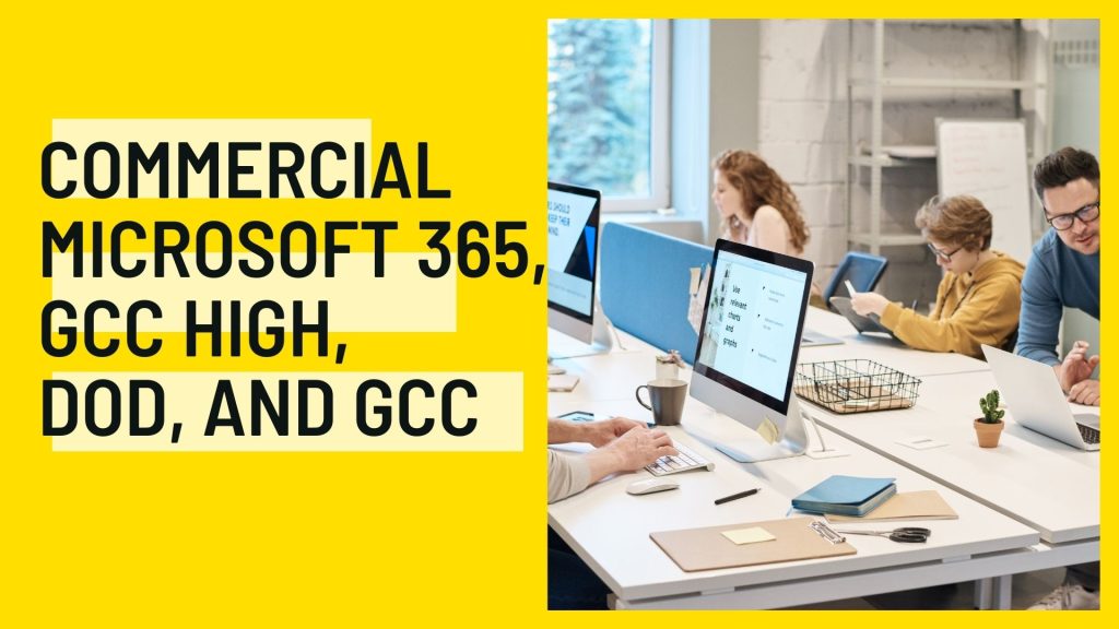Commercial Microsoft 365 GCC High DOD and GCC